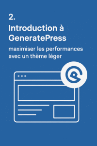 20250909_1512_Thème Léger GeneratePress_simple_compose_01k4phj7geebzsm4wdfc96dq88 2. Introduction à GeneratePress : maximiser les performances avec un thème léger